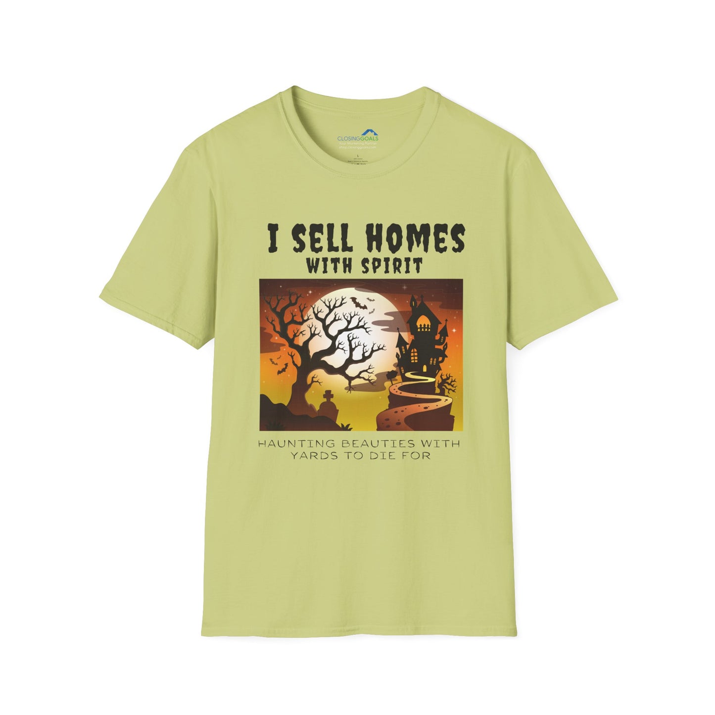 "I Sell Homes with Spirit: Haunting Beauties with Yards to Die For" Unisex Soft-Style T-Shirt