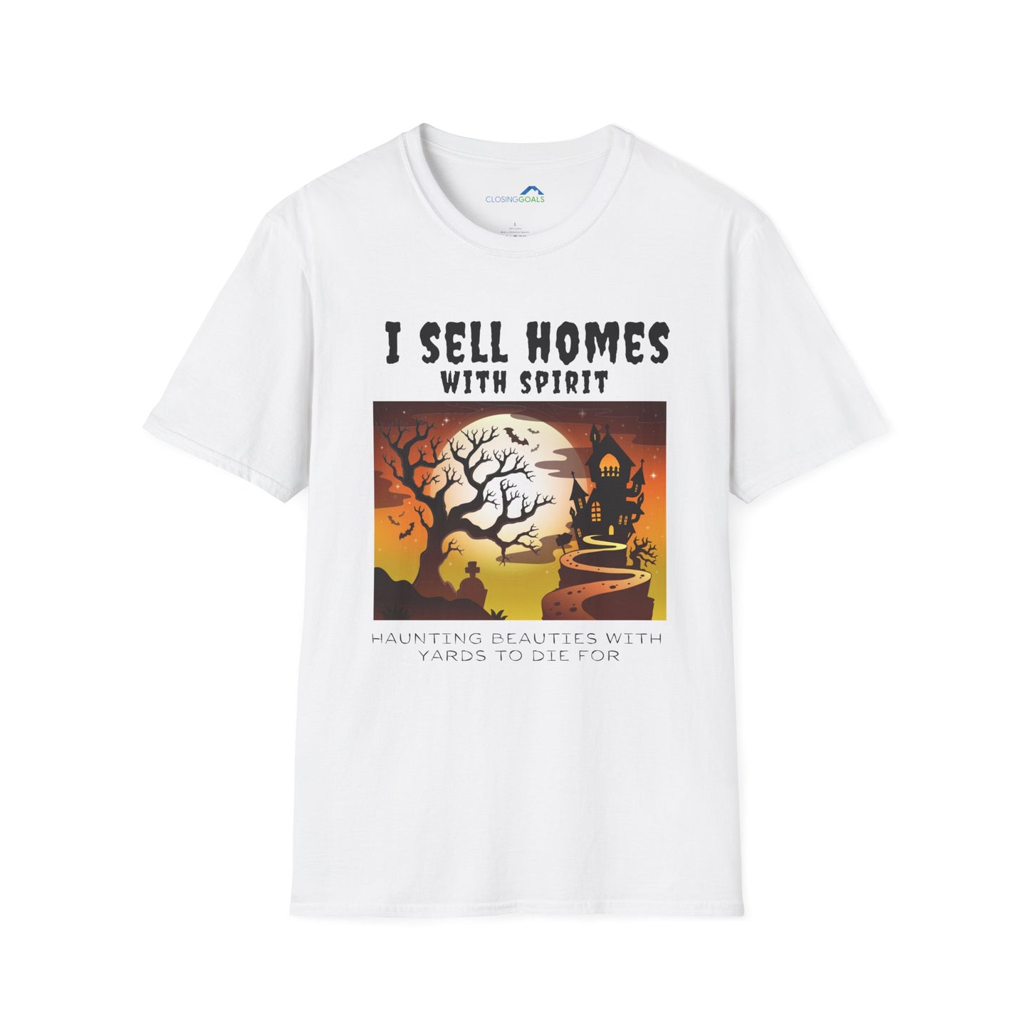 "I Sell Homes with Spirit: Haunting Beauties with Yards to Die For" Unisex Soft-Style T-Shirt