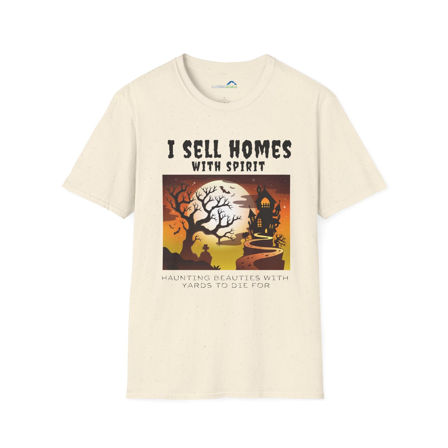 "I Sell Homes with Spirit: Haunting Beauties with Yards to Die For" Unisex Soft-Style T-Shirt