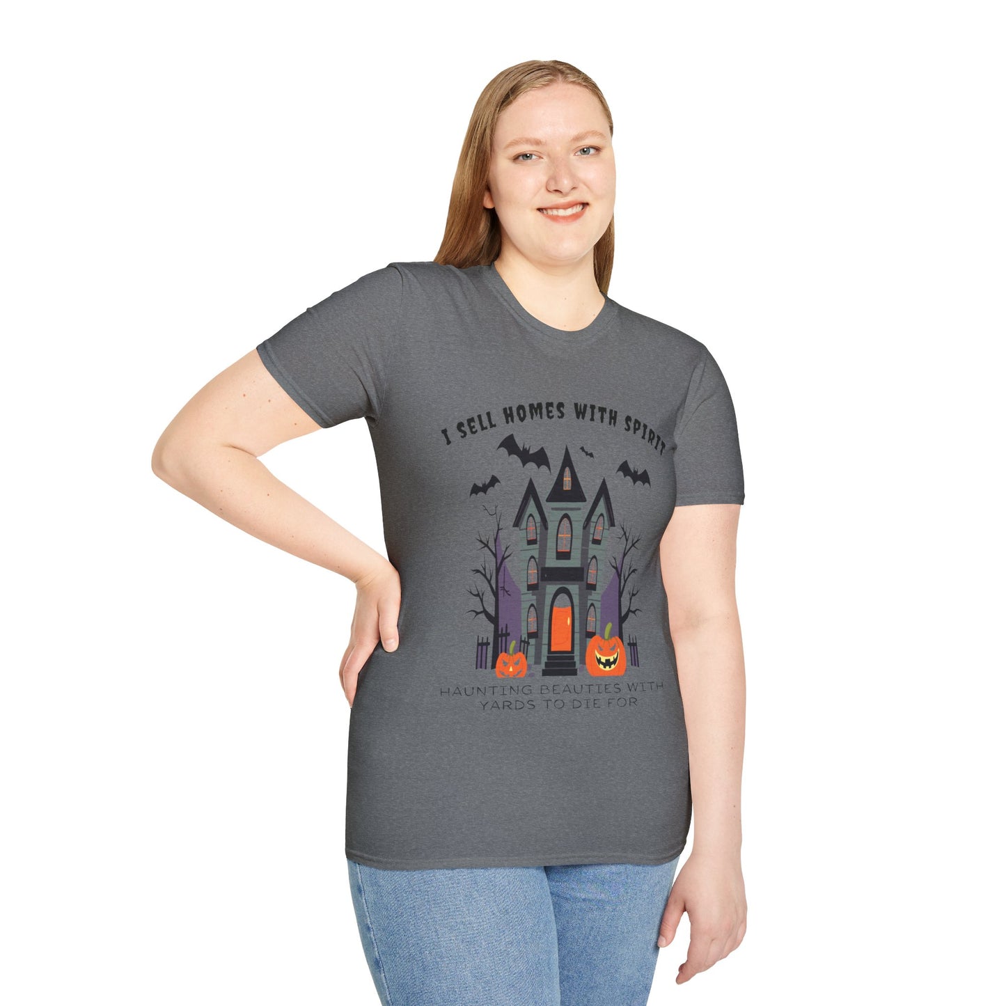 "I Sell Homes with Spirit - Haunting Beauties with Yards to Die For" Unisex Soft-Style T-Shirt