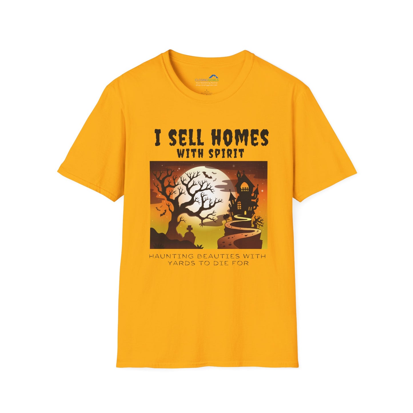 "I Sell Homes with Spirit: Haunting Beauties with Yards to Die For" Unisex Soft-Style T-Shirt