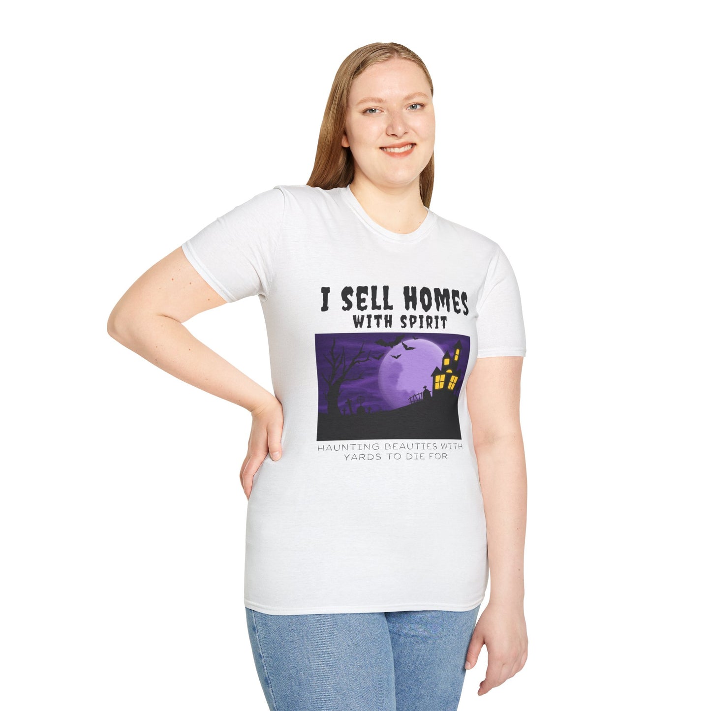 "I Sell Homes with Spirit - Haunting Beauties with Yards to Die For" Unisex Soft-Style T-Shirt