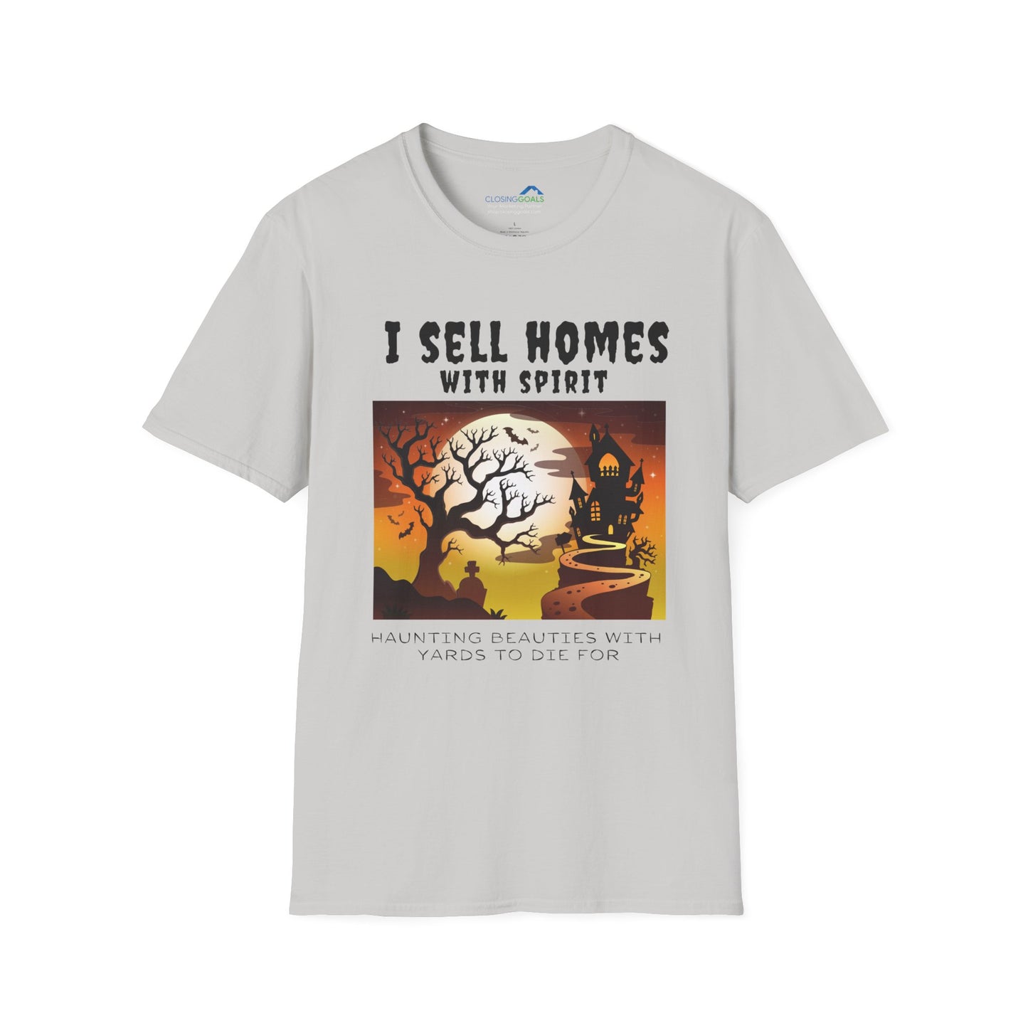 "I Sell Homes with Spirit: Haunting Beauties with Yards to Die For" Unisex Soft-Style T-Shirt