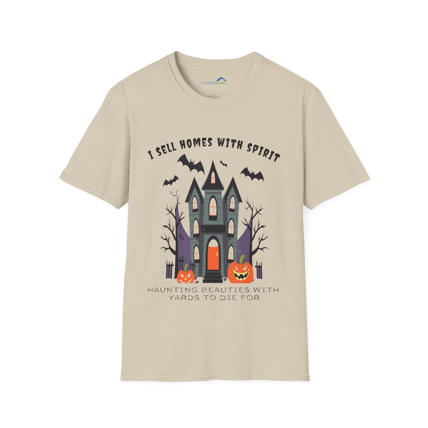 "I Sell Homes with Spirit - Haunting Beauties with Yards to Die For" Unisex Soft-Style T-Shirt