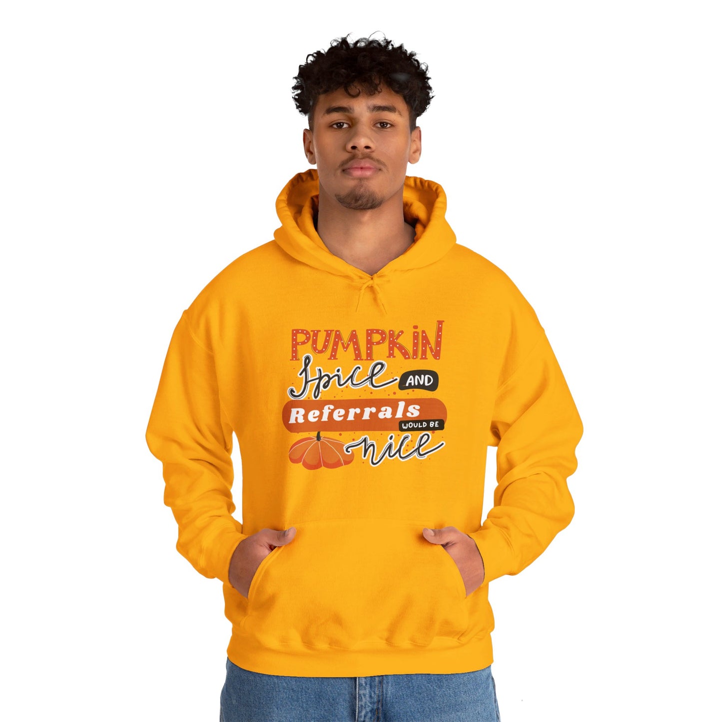 Pumpkin Spice & Referrals Hooded Sweatshirt