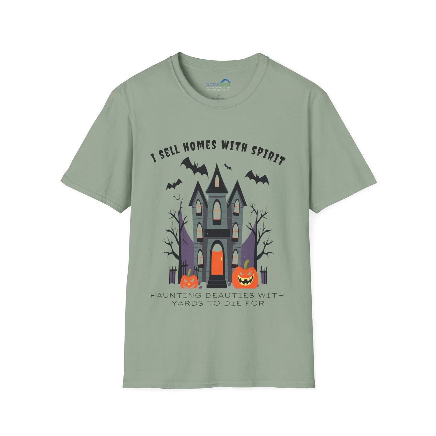 "I Sell Homes with Spirit - Haunting Beauties with Yards to Die For" Unisex Soft-Style T-Shirt