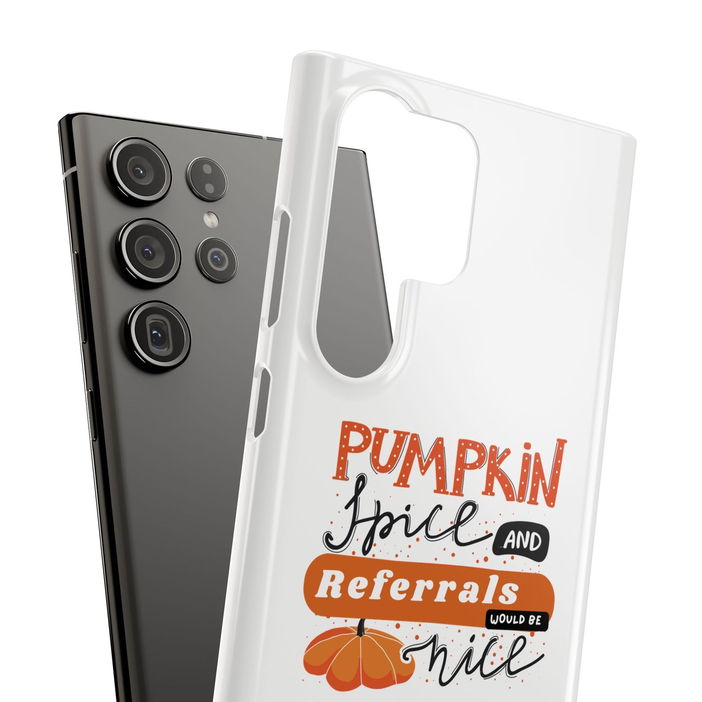 Pumpkin Spice & Referrals Phone Case