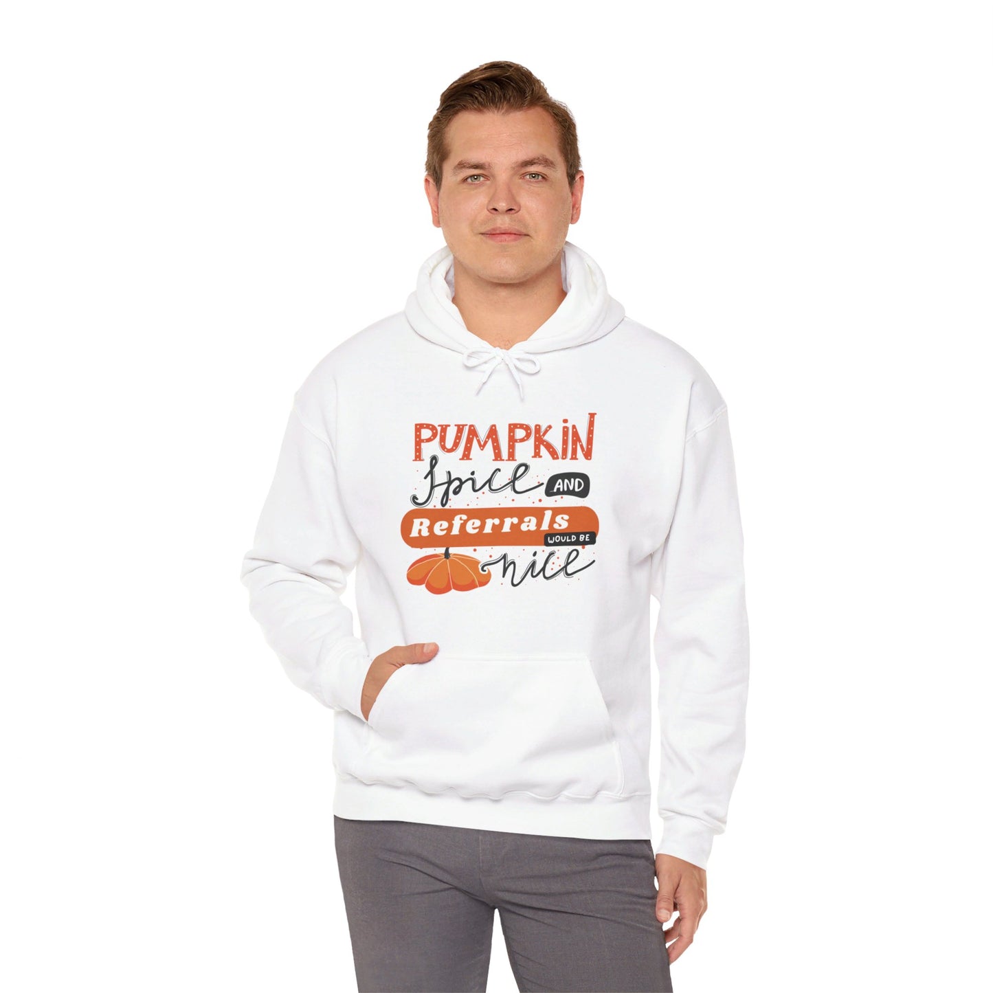 Pumpkin Spice & Referrals Hooded Sweatshirt