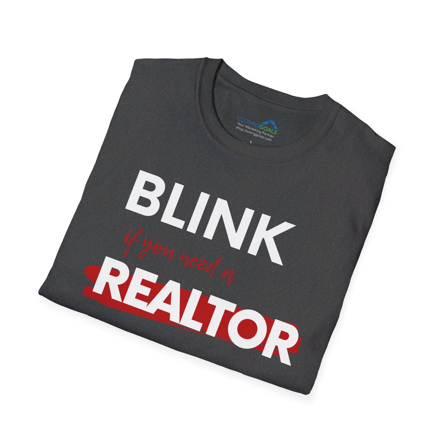 Blink for a Realtor - Unisex Softstyle T-Shirt