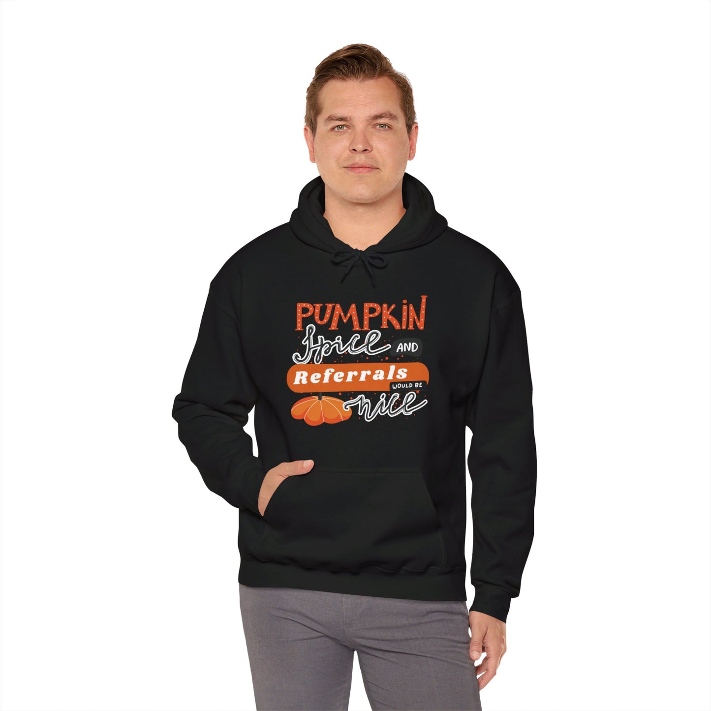 Pumpkin Spice & Referrals Hooded Sweatshirt