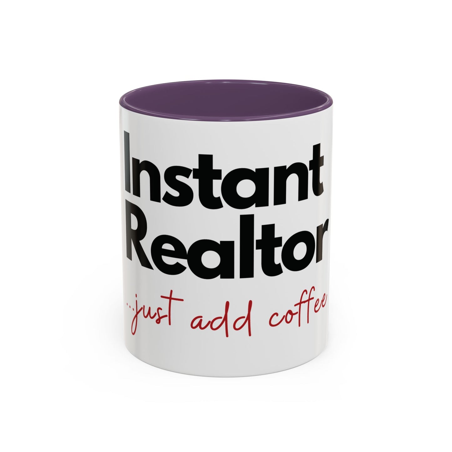 Realtor Coffee Mug — “Instant Realtor Just Add Coffee” Accent Mug (11/15oz)
