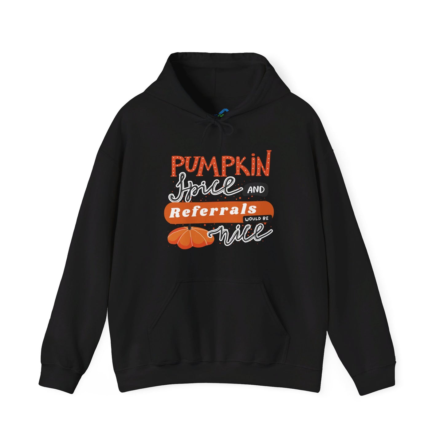 Pumpkin Spice & Referrals Hooded Sweatshirt