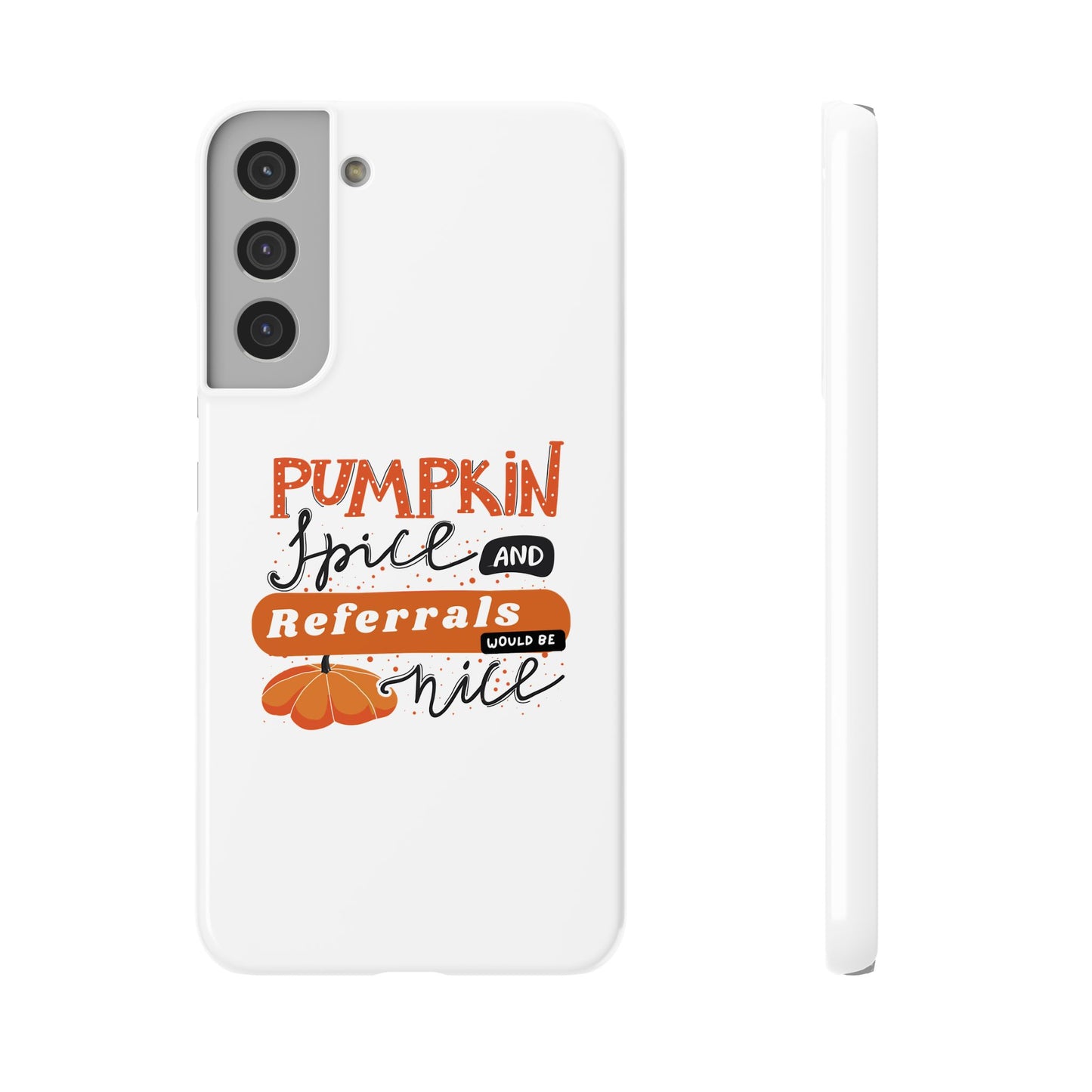 Pumpkin Spice & Referrals Phone Case