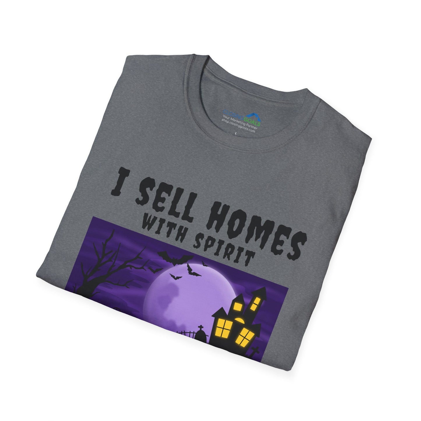 "I Sell Homes with Spirit - Haunting Beauties with Yards to Die For" Unisex Soft-Style T-Shirt