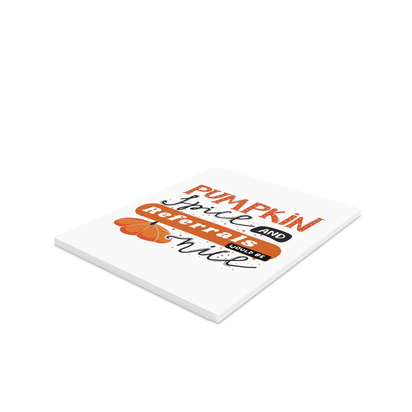 Pumpkin Spice & Referrals Greeting Cards