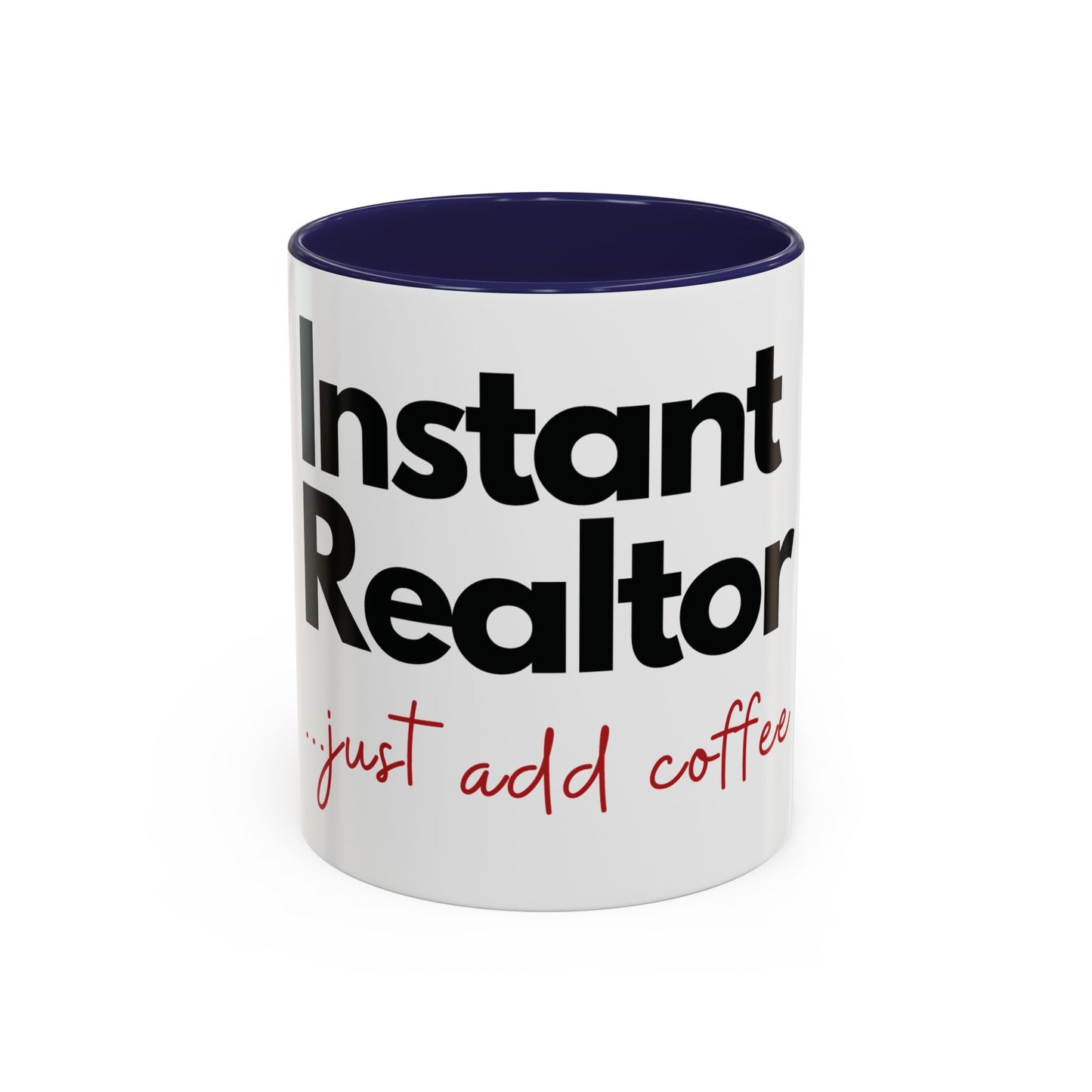 Realtor Coffee Mug — “Instant Realtor Just Add Coffee” Accent Mug (11/15oz)