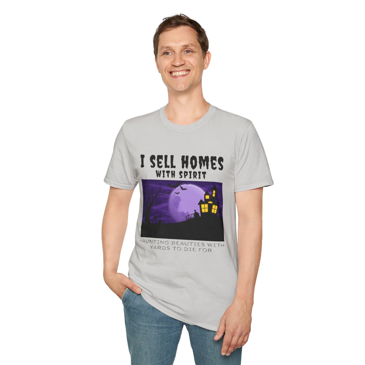 "I Sell Homes with Spirit - Haunting Beauties with Yards to Die For" Unisex Soft-Style T-Shirt