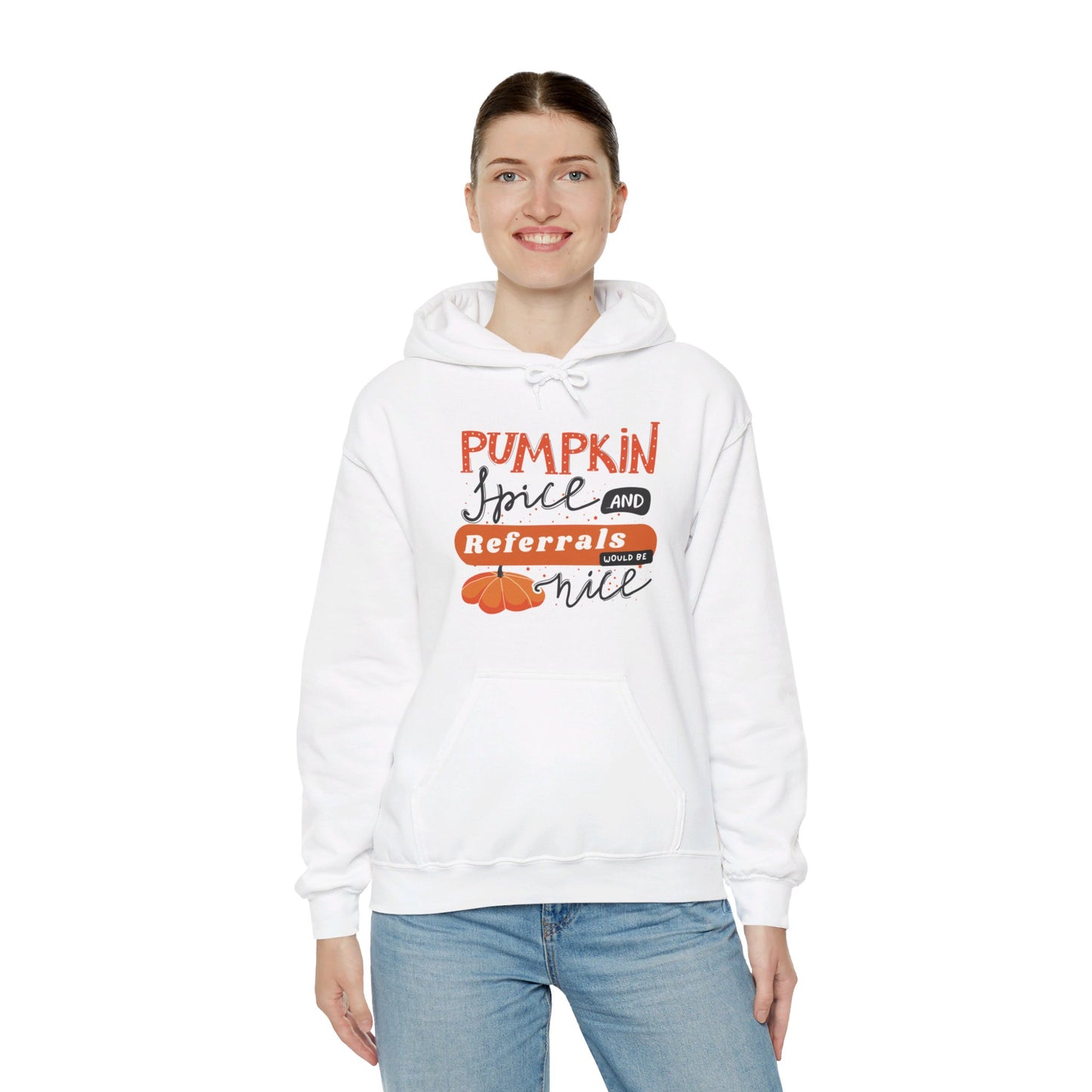 Pumpkin Spice & Referrals Hooded Sweatshirt