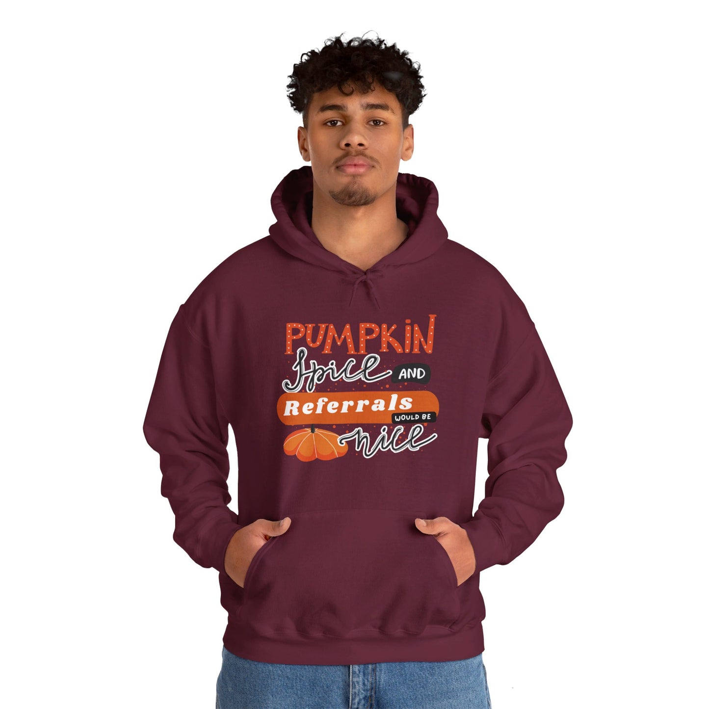 Pumpkin Spice & Referrals Hooded Sweatshirt