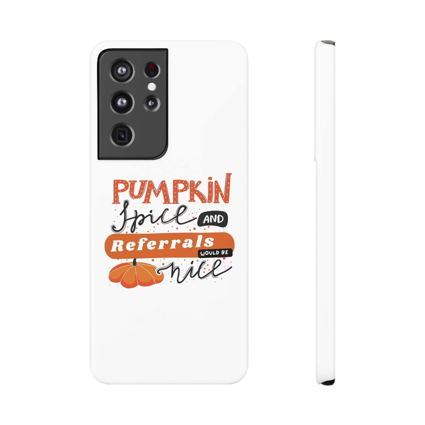 Pumpkin Spice & Referrals Phone Case