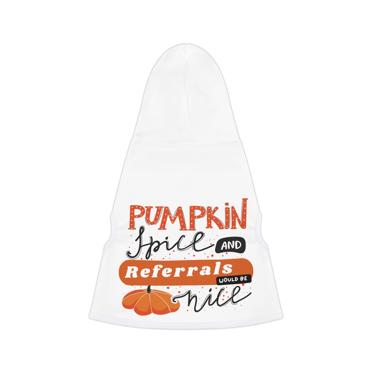 Pumpkin Spice & Referrals Pet Hoodie