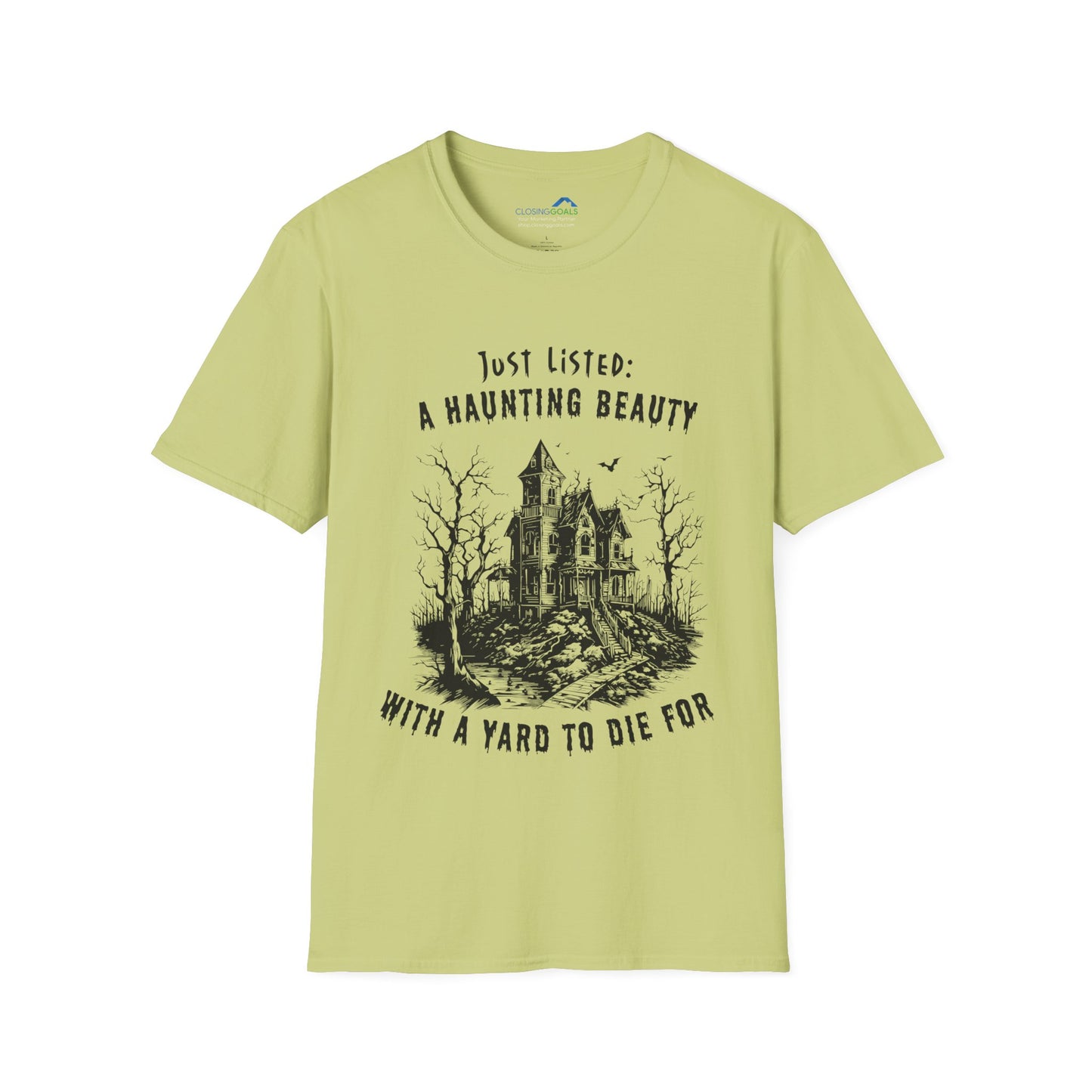 "Just Listed: A Haunting Beauty - with a Yard to Die For" Unisex Soft-Style T-Shirt