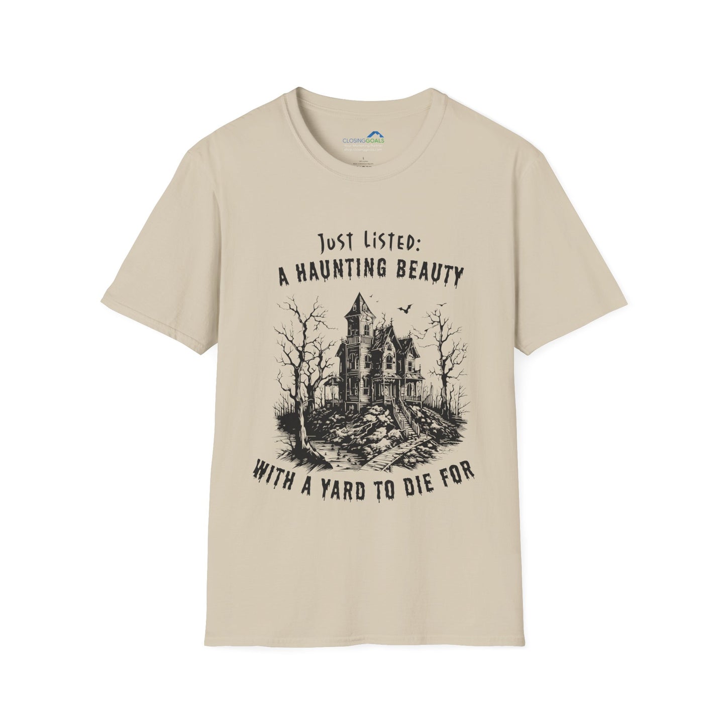 "Just Listed: A Haunting Beauty - with a Yard to Die For" Unisex Soft-Style T-Shirt