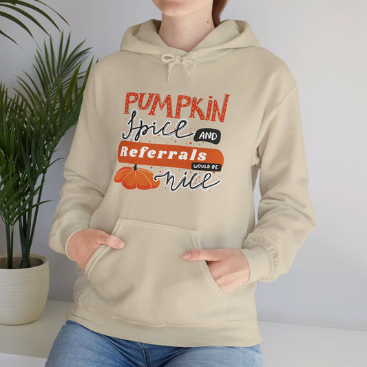 Pumpkin Spice & Referrals Hooded Sweatshirt