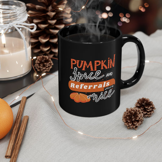 Pumpkin Spice & Referrals Mug