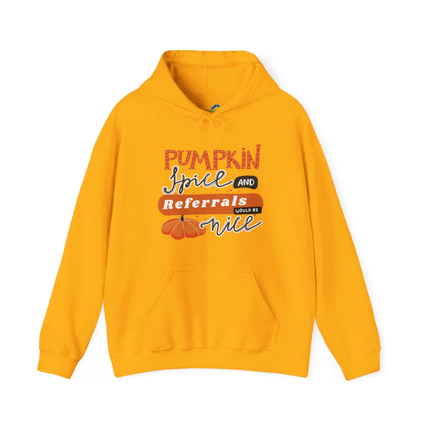 Pumpkin Spice & Referrals Hooded Sweatshirt