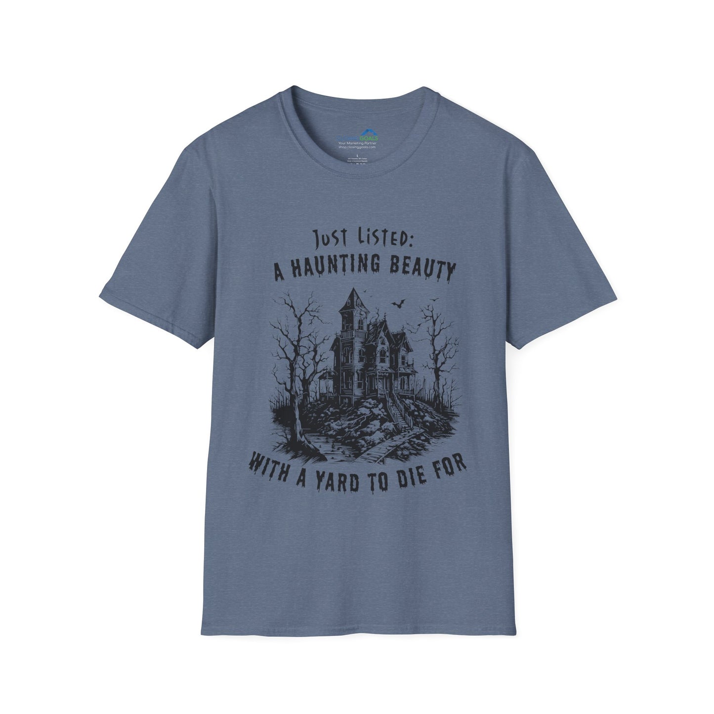 "Just Listed: A Haunting Beauty - with a Yard to Die For" Unisex Soft-Style T-Shirt