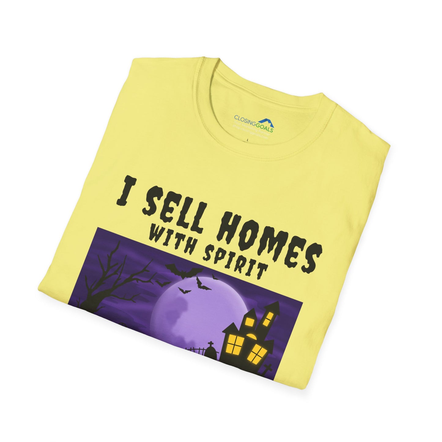 "I Sell Homes with Spirit - Haunting Beauties with Yards to Die For" Unisex Soft-Style T-Shirt