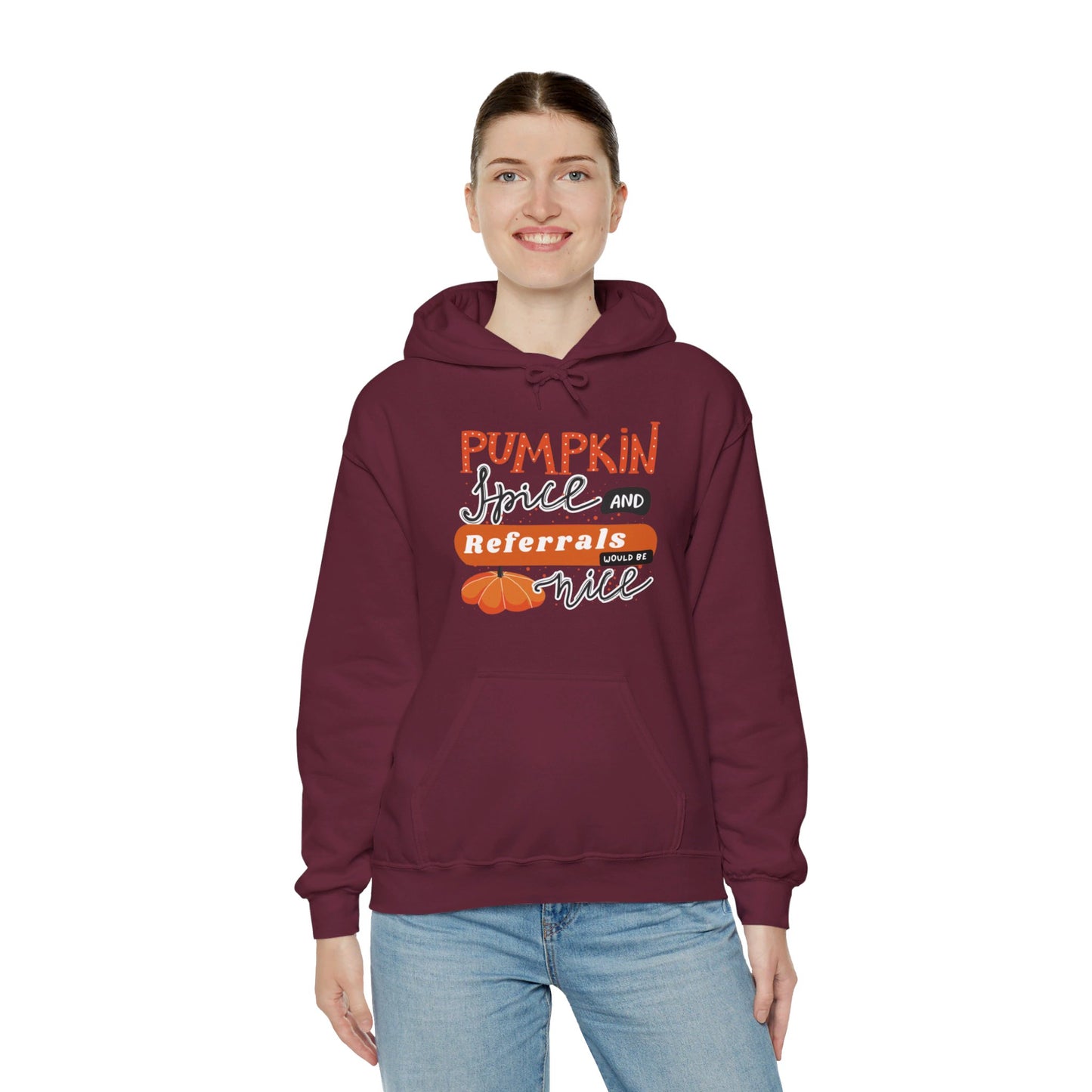 Pumpkin Spice & Referrals Hooded Sweatshirt