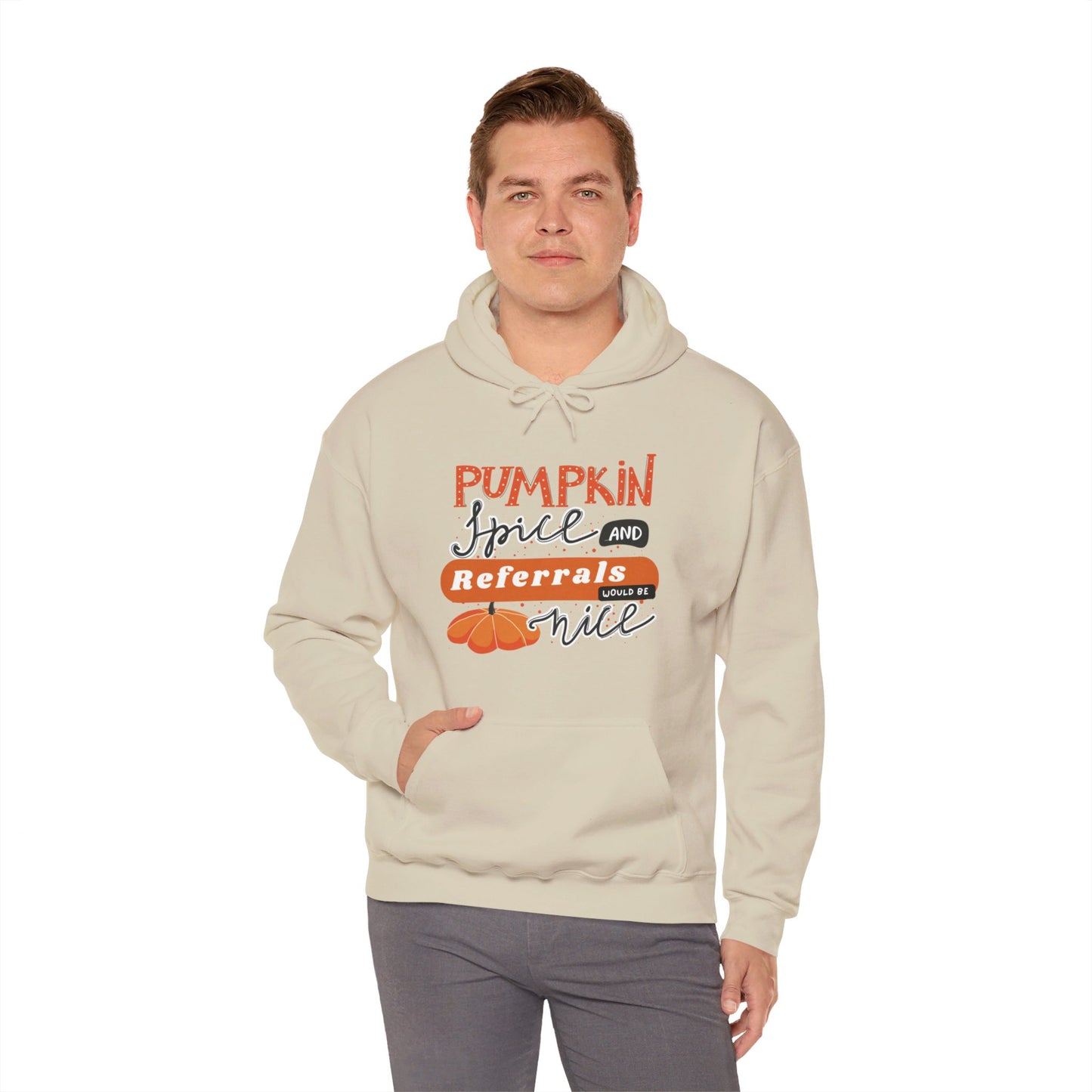 Pumpkin Spice & Referrals Hooded Sweatshirt