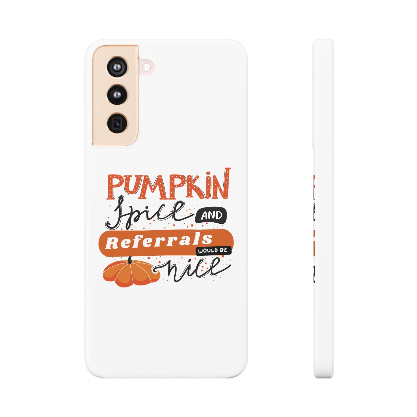 Pumpkin Spice & Referrals Phone Case