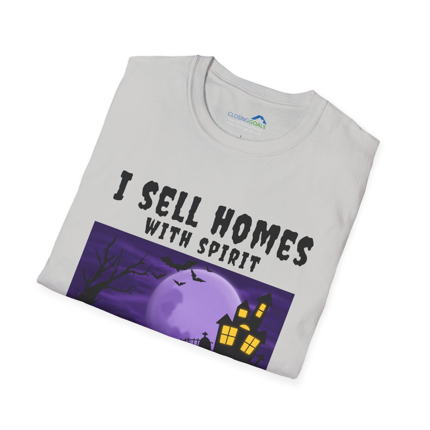 "I Sell Homes with Spirit - Haunting Beauties with Yards to Die For" Unisex Soft-Style T-Shirt