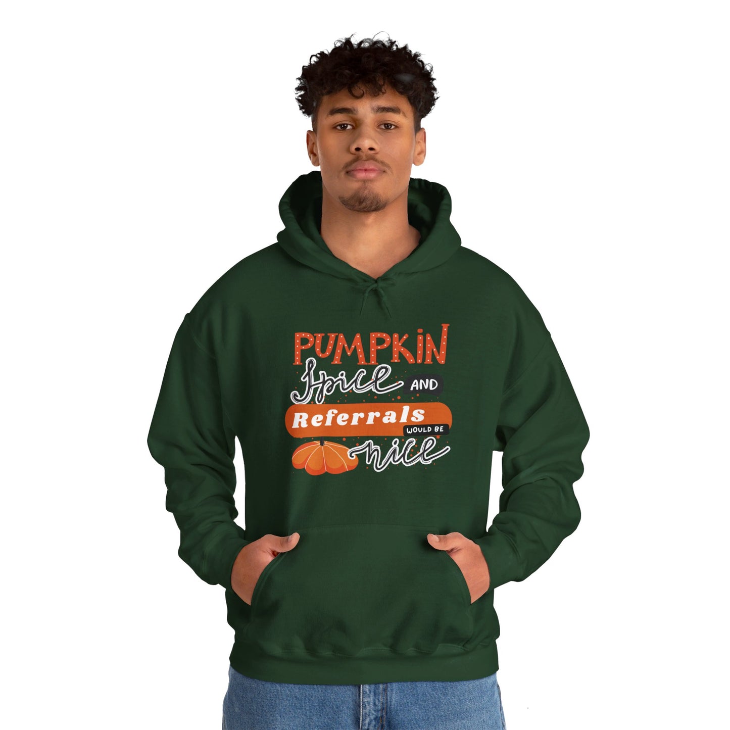 Pumpkin Spice & Referrals Hooded Sweatshirt