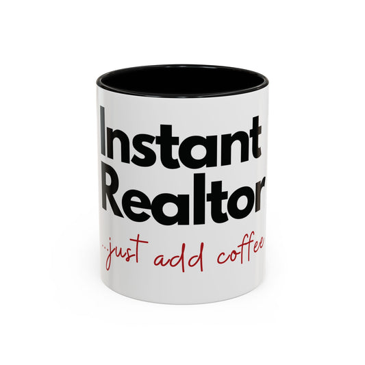 Realtor Coffee Mug — “Instant Realtor Just Add Coffee” Accent Mug (11/15oz)