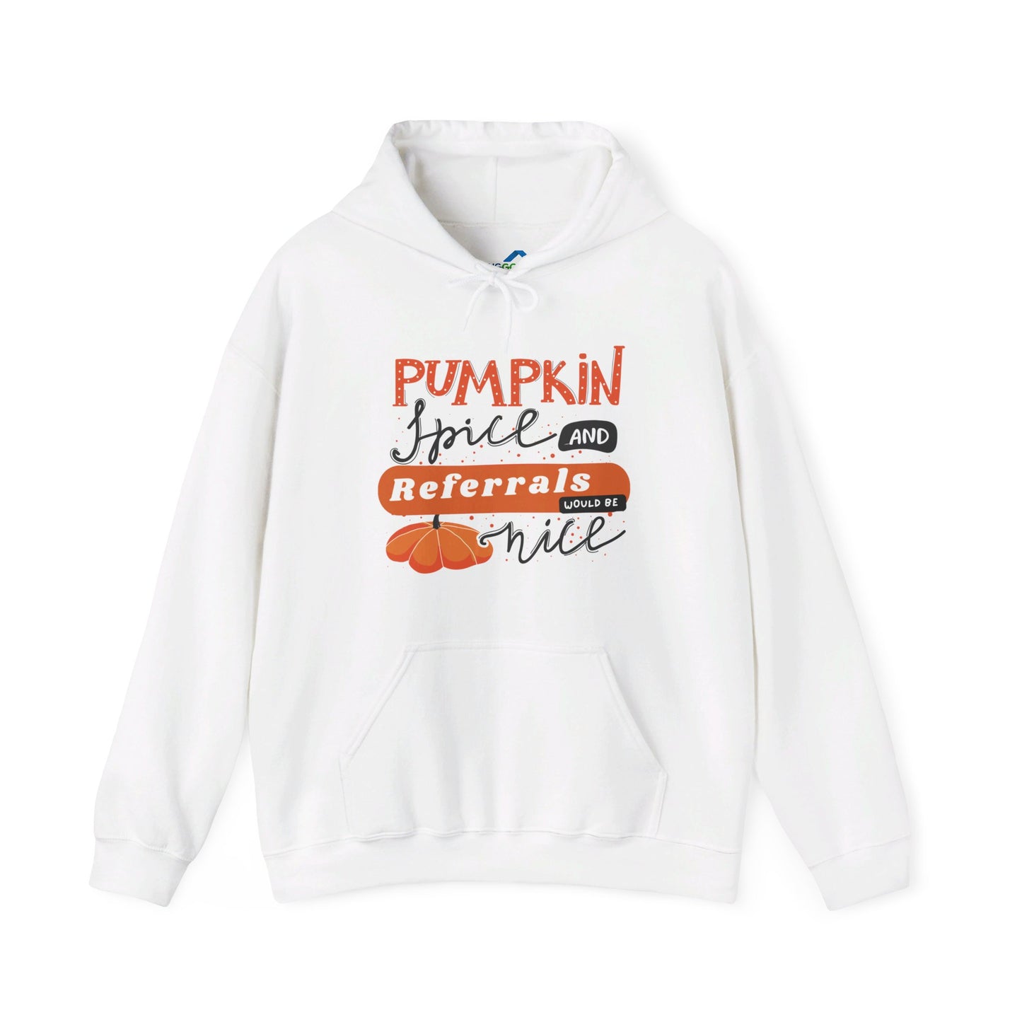 Pumpkin Spice & Referrals Hooded Sweatshirt