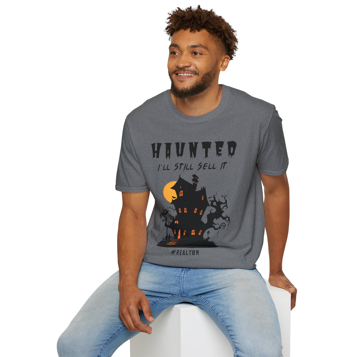 "Haunted? - I'll Still Sell It - #Realtor" Unisex Soft-Style T-Shirt