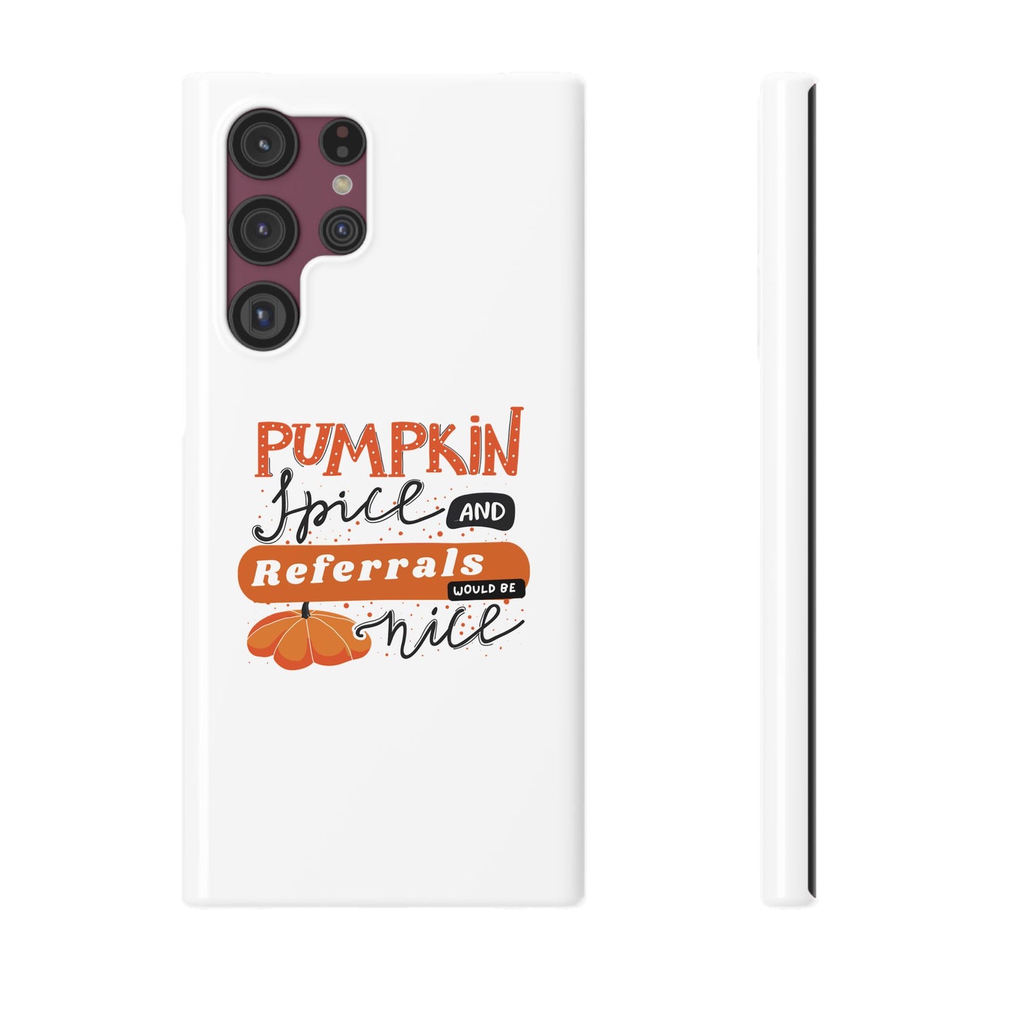 Pumpkin Spice & Referrals Phone Case