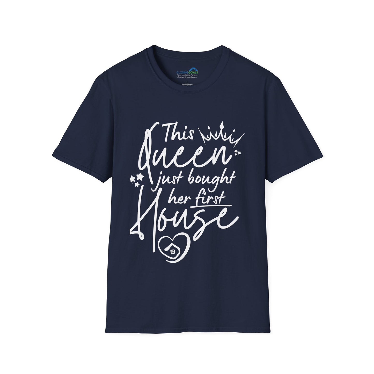 "This Queen Just Bought Her First House" Unisex Soft-Style T-Shirt