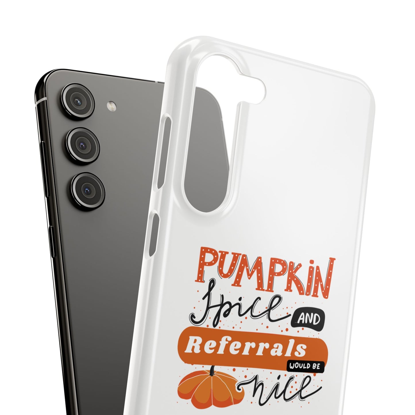 Pumpkin Spice & Referrals Phone Case