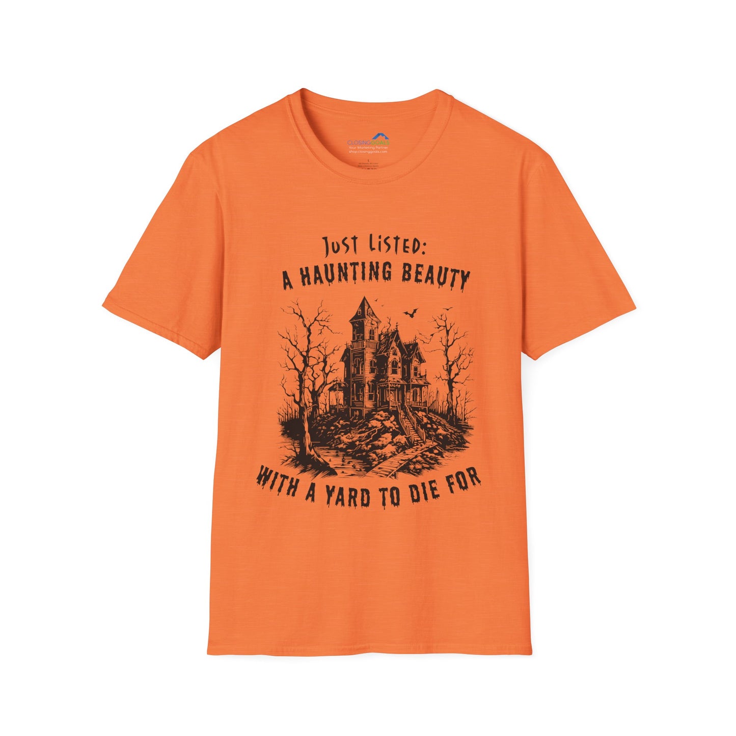 "Just Listed: A Haunting Beauty - with a Yard to Die For" Unisex Soft-Style T-Shirt