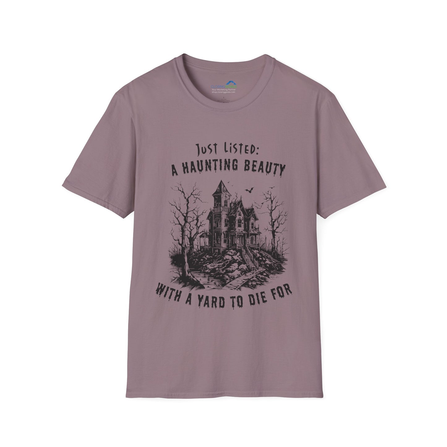 "Just Listed: A Haunting Beauty - with a Yard to Die For" Unisex Soft-Style T-Shirt