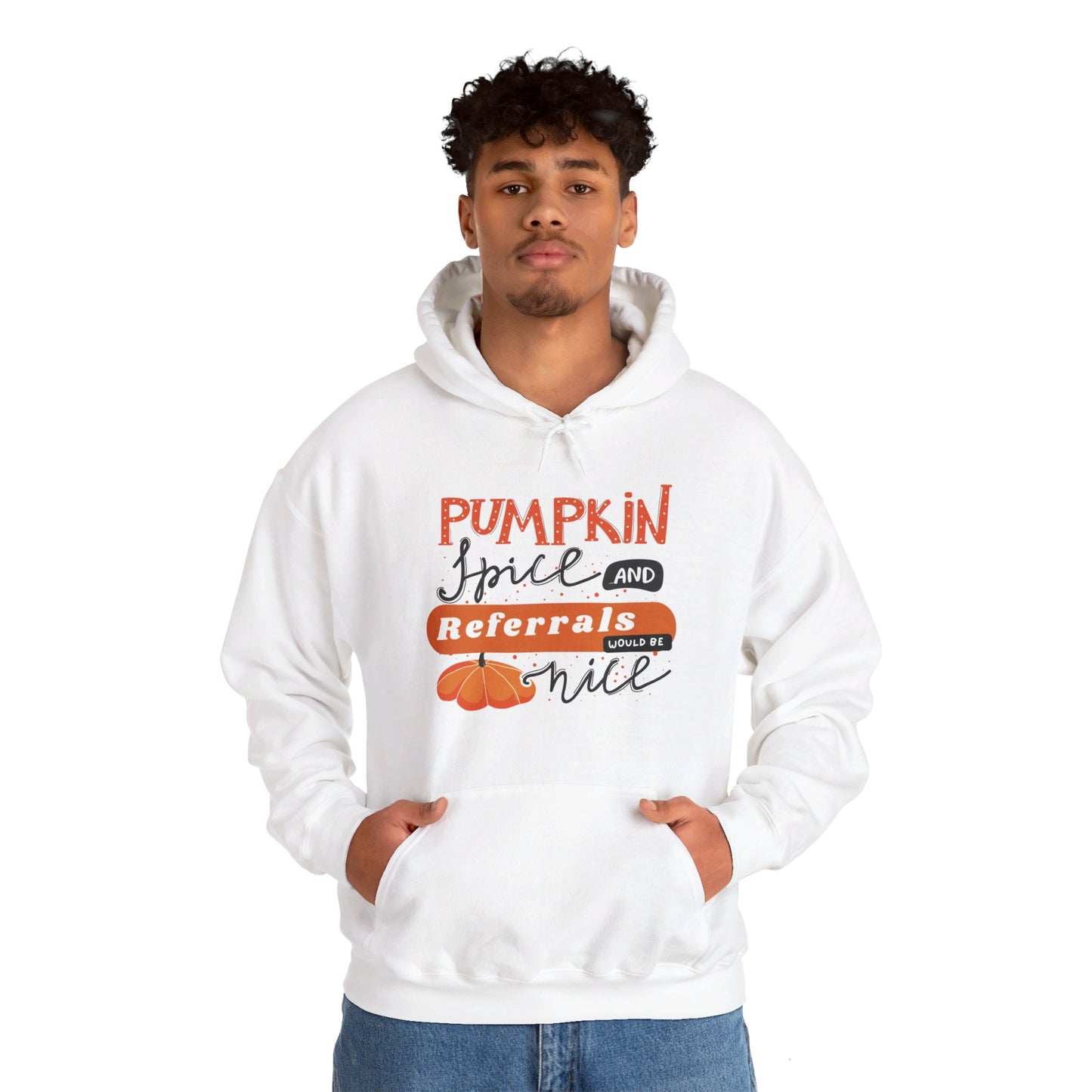 Pumpkin Spice & Referrals Hooded Sweatshirt