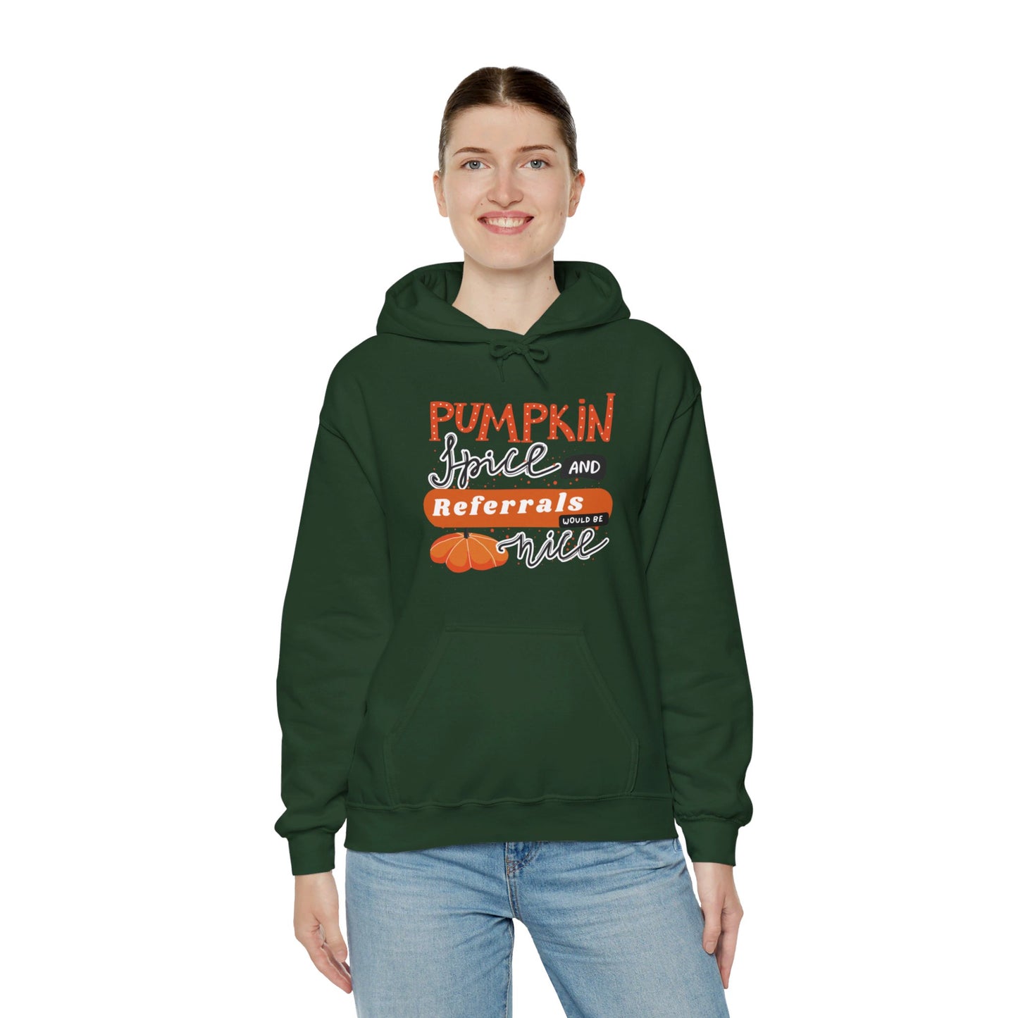 Pumpkin Spice & Referrals Hooded Sweatshirt