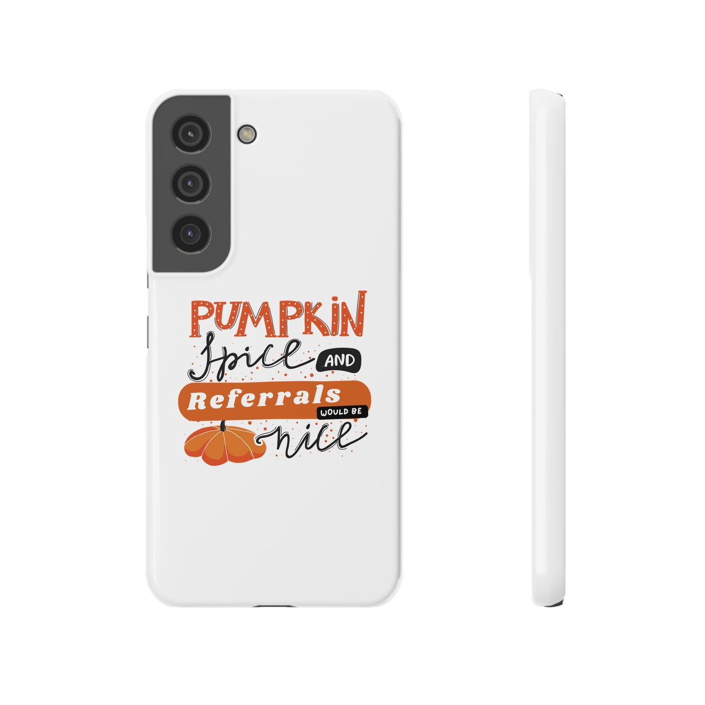 Pumpkin Spice & Referrals Phone Case