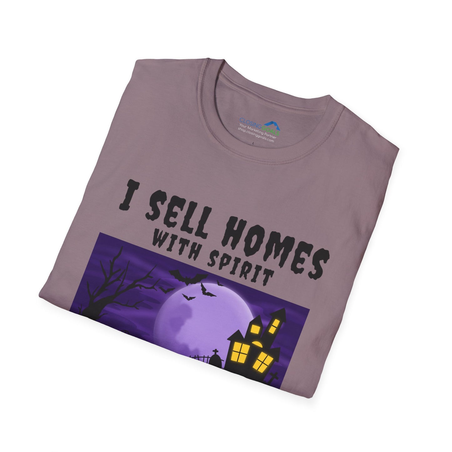 "I Sell Homes with Spirit - Haunting Beauties with Yards to Die For" Unisex Soft-Style T-Shirt