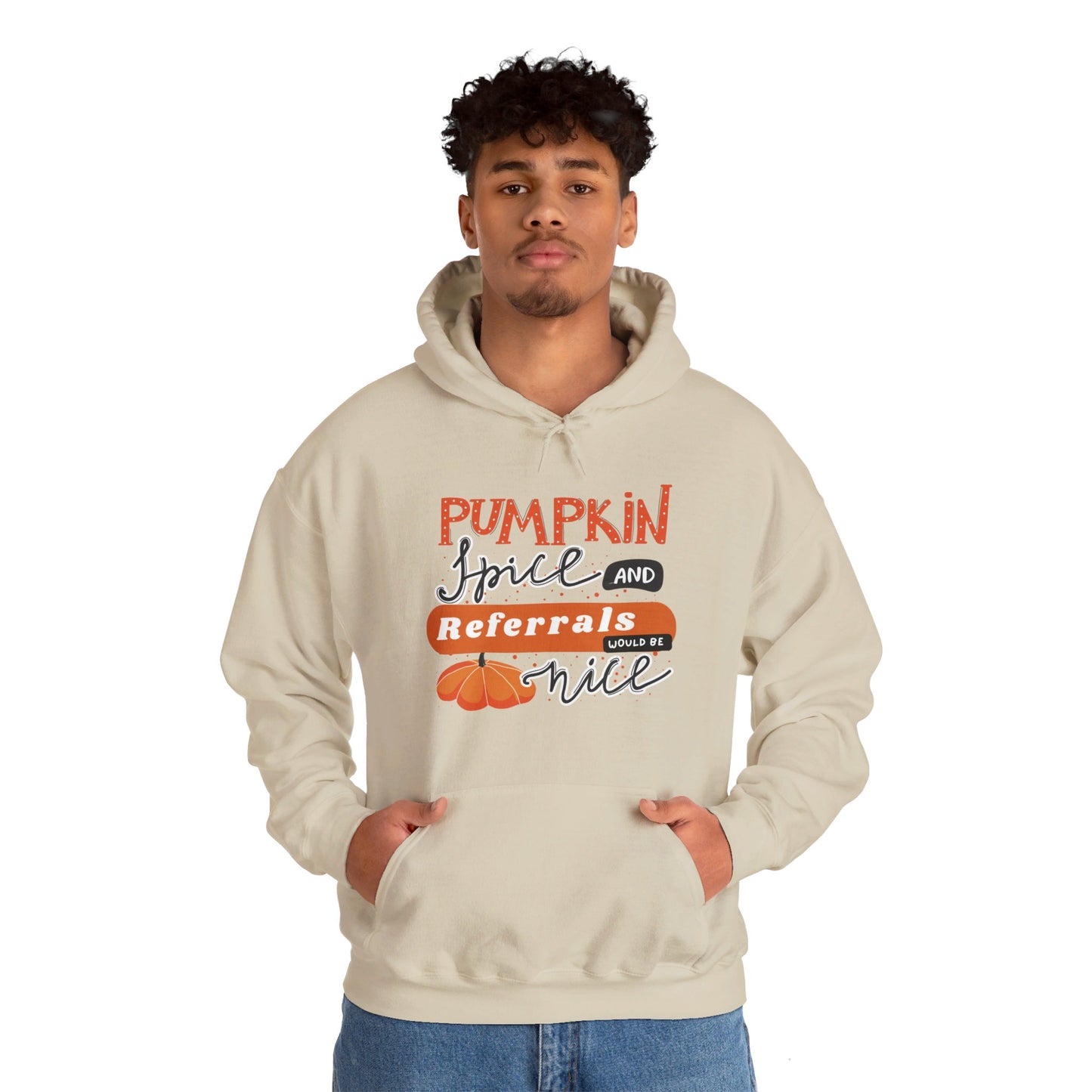 Pumpkin Spice & Referrals Hooded Sweatshirt